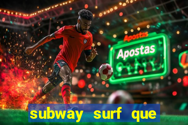 subway surf que ganha dinheiro link